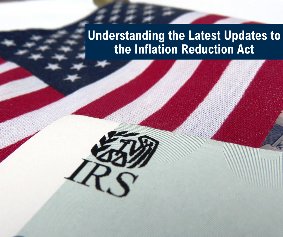 Understanding the Latest IRS Updates to the Inflation Reduction Act’s Domestic Content Bonus Credit