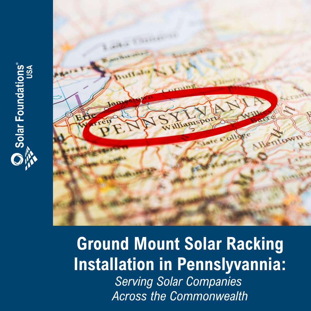 Ground Mount Solar Racking Installation in Pennsylvania: Serving Residential and Commercial Solar Companies Across the Commonwealth
